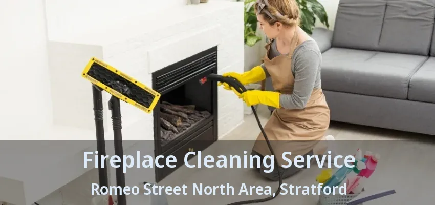 Fireplace Cleaning Service Romeo Street North Area, Stratford - ON Fireplace Cleaning Service Romeo Street North Area, Stratford - ON