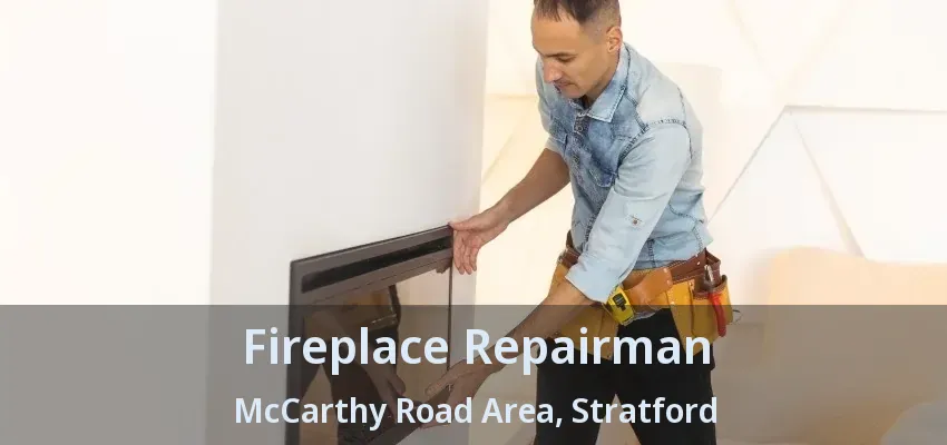 Fireplace Repairman McCarthy Road Area, Stratford - ON Fireplace Repairman McCarthy Road Area, Stratford - ON