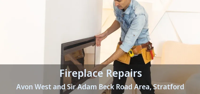 Fireplace Repairs Avon West and Sir Adam Beck Road Area, Stratford - ON Fireplace Repairs Avon West and Sir Adam Beck Road Area, Stratford - ON