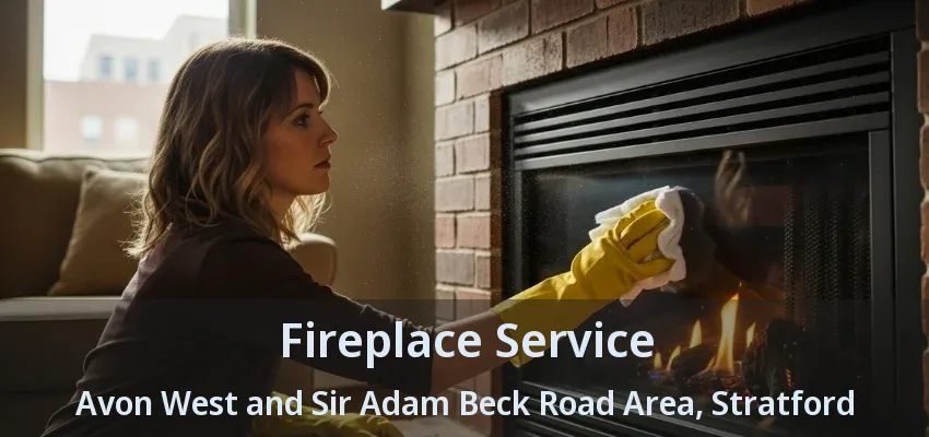 Fireplace Service Avon West and Sir Adam Beck Road Area, Stratford - ON Fireplace Service Avon West and Sir Adam Beck Road Area, Stratford - ON