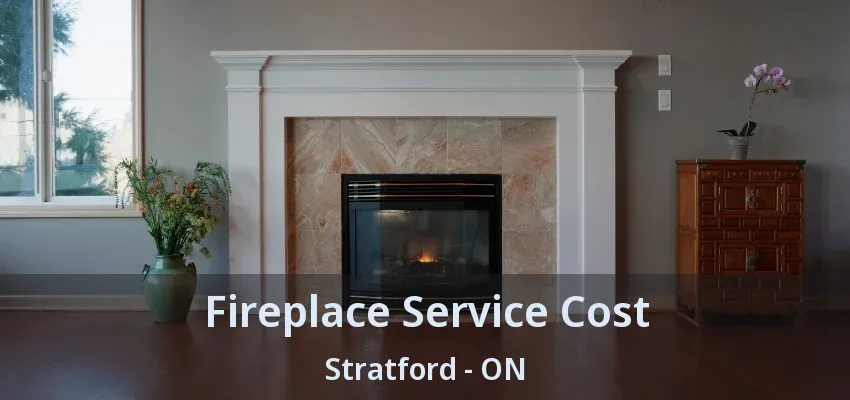 Fireplace Service Cost Stratford - ON Fireplace Service Cost Stratford - ON