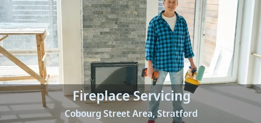 Fireplace Servicing Cobourg Street Area, Stratford - ON Fireplace Servicing Cobourg Street Area, Stratford - ON