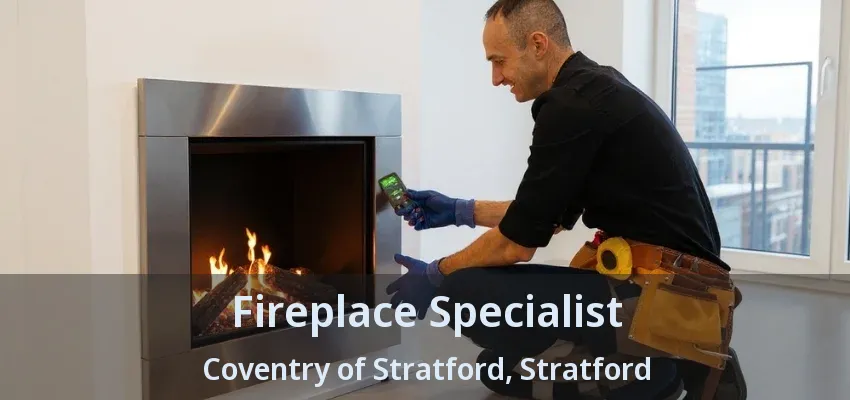 Fireplace Specialist Coventry of Stratford, Stratford - ON Fireplace Specialist Coventry of Stratford, Stratford - ON