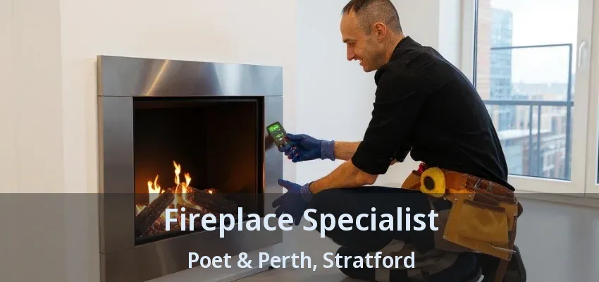 Fireplace Specialist Poet & Perth, Stratford - ON Fireplace Specialist Poet & Perth, Stratford - ON