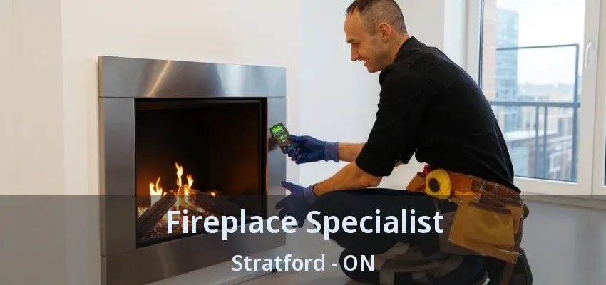 Fireplace Specialist Stratford - ON Fireplace Specialist Stratford - ON