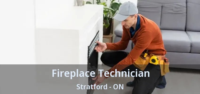 Fireplace Technician Stratford - ON Fireplace Technician Stratford - ON