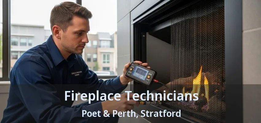 Fireplace Technicians Poet & Perth, Stratford - ON Fireplace Technicians Poet & Perth, Stratford - ON