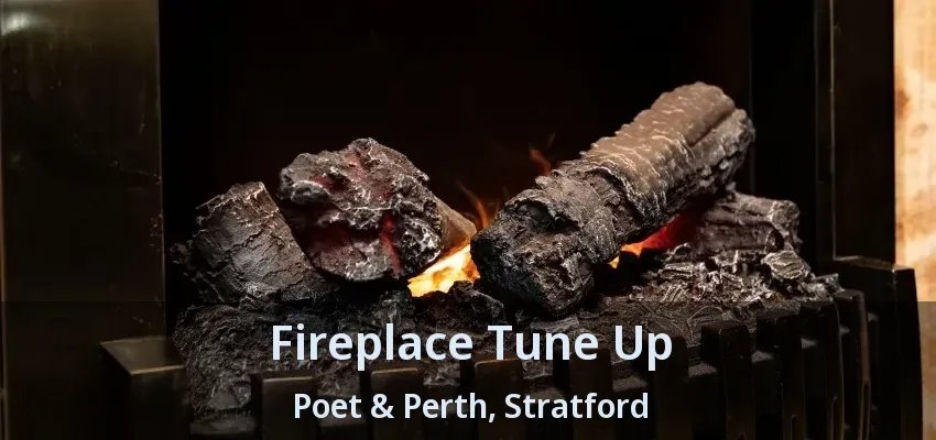 Fireplace Tune Up Poet & Perth, Stratford - ON Fireplace Tune Up Poet & Perth, Stratford - ON