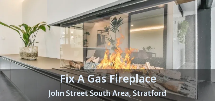 Fix A Gas Fireplace John Street South Area, Stratford - ON Fix A Gas Fireplace John Street South Area, Stratford - ON