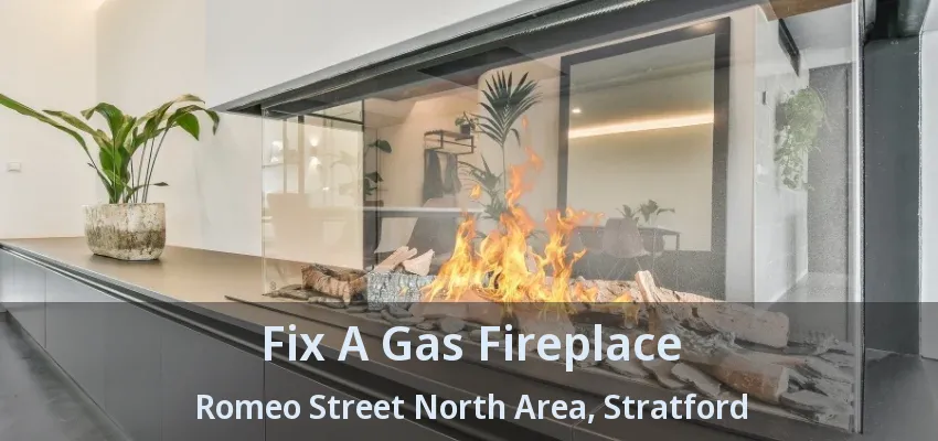 Fix A Gas Fireplace Romeo Street North Area, Stratford - ON Fix A Gas Fireplace Romeo Street North Area, Stratford - ON