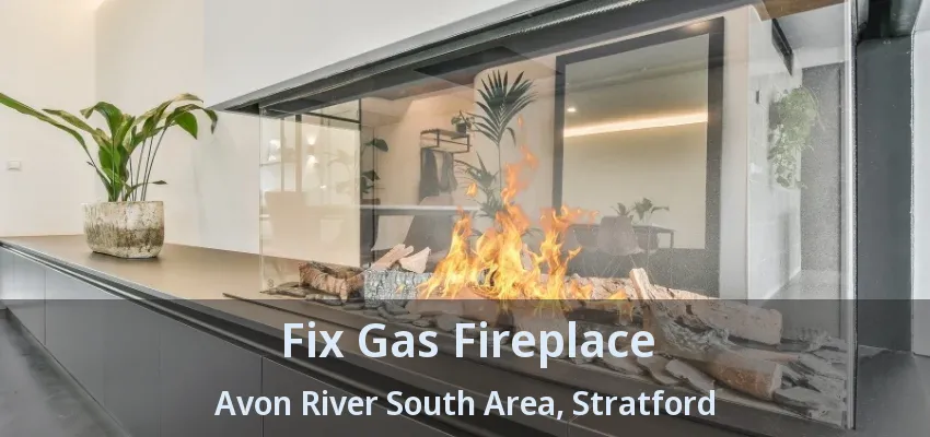 Fix Gas Fireplace Avon River South Area, Stratford - ON Fix Gas Fireplace Avon River South Area, Stratford - ON