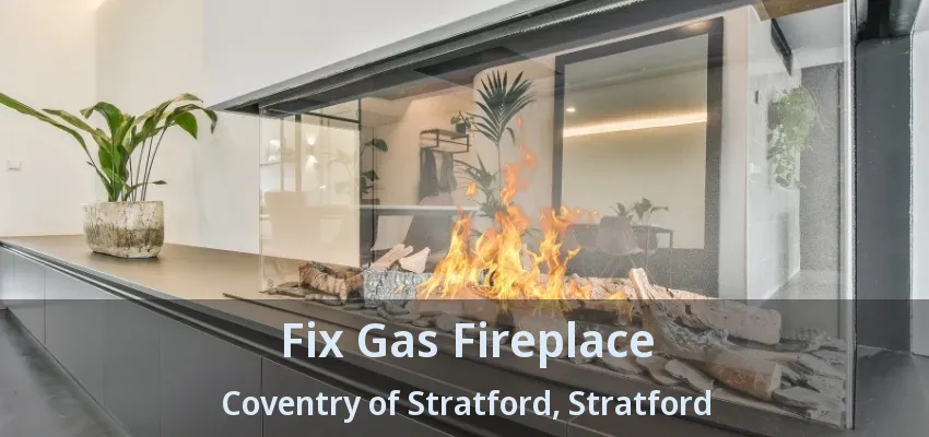 Fix Gas Fireplace Coventry of Stratford, Stratford - ON Fix Gas Fireplace Coventry of Stratford, Stratford - ON