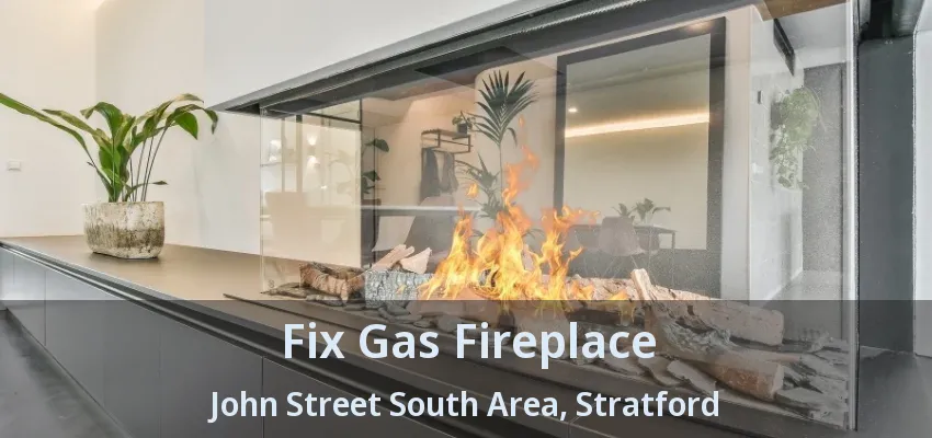 Fix Gas Fireplace John Street South Area, Stratford - ON Fix Gas Fireplace John Street South Area, Stratford - ON