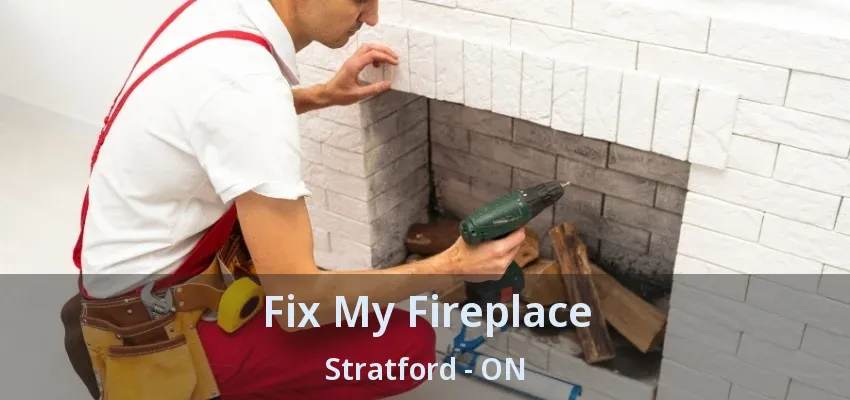 Fix My Fireplace Stratford - ON Fix My Fireplace Stratford - ON