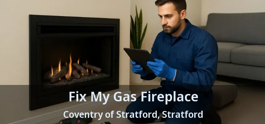 Fix My Gas Fireplace Coventry of Stratford, Stratford - ON Fix My Gas Fireplace Coventry of Stratford, Stratford - ON