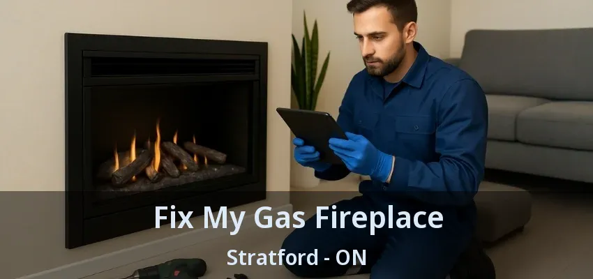 Fix My Gas Fireplace Stratford - ON Fix My Gas Fireplace Stratford - ON