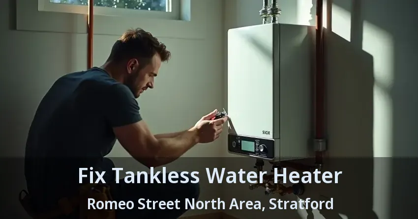 Fix Tankless Water Heater Romeo Street North Area, Stratford - ON Fix Tankless Water Heater Romeo Street North Area, Stratford - ON