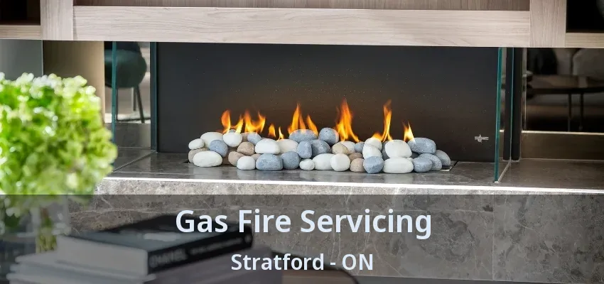 Gas Fire Servicing Stratford - ON Gas Fire Servicing Stratford - ON