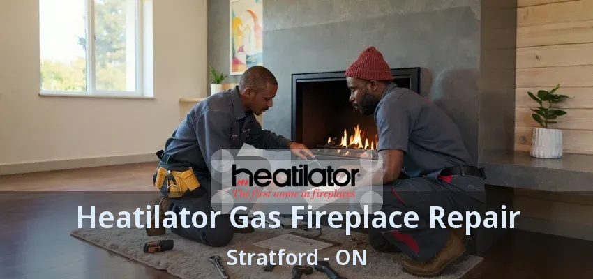 Heatilator Gas Fireplace Repair Stratford - ON Heatilator Gas Fireplace Repair Stratford - ON