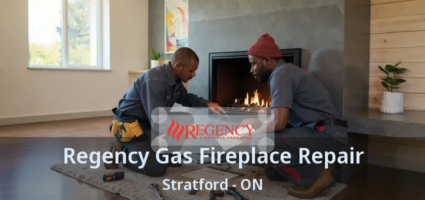 Regency Gas Fireplace Repair Stratford - ON Regency Gas Fireplace Repair Stratford - ON