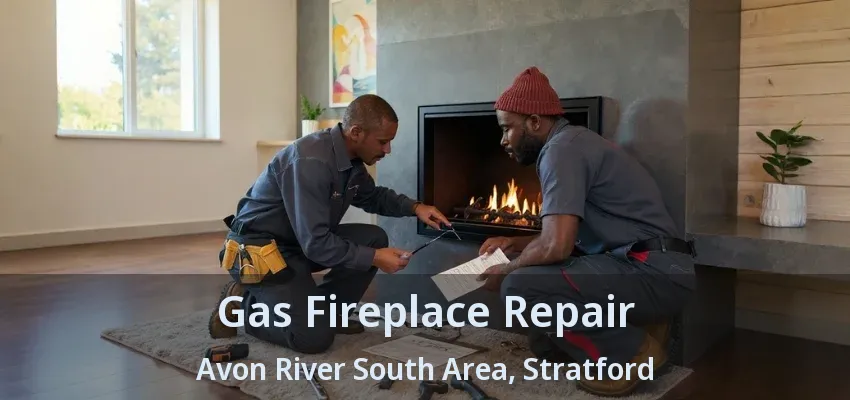 Gas Fireplace Repair Avon River South Area, Stratford - ON Gas Fireplace Repair Avon River South Area, Stratford - ON