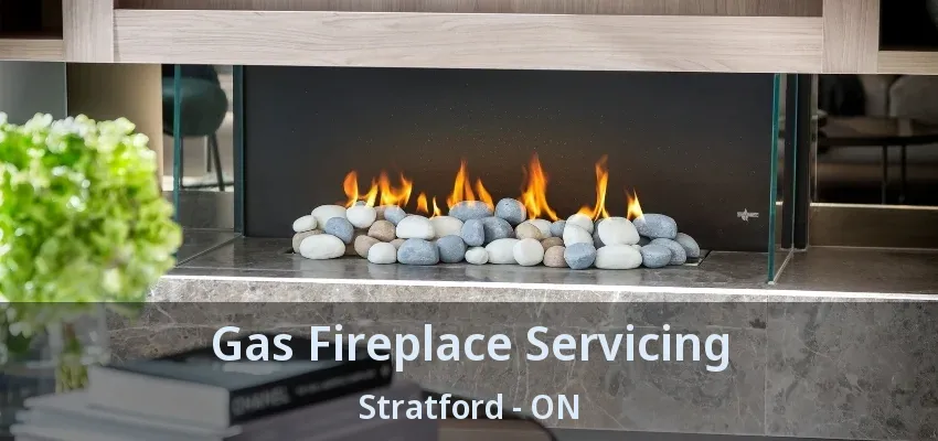 Gas Fireplace Servicing Stratford - ON Gas Fireplace Servicing Stratford - ON