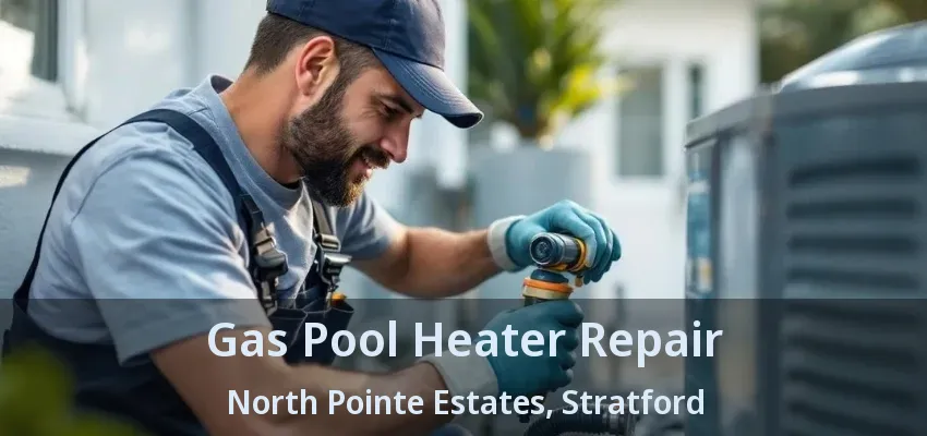 Gas Pool Heater Repair North Pointe Estates, Stratford - ON Gas Pool Heater Repair North Pointe Estates, Stratford - ON