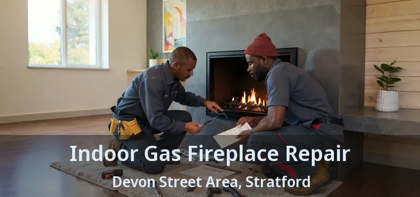 Indoor Gas Fireplace Repair Devon Street Area, Stratford - ON Indoor Gas Fireplace Repair Devon Street Area, Stratford - ON