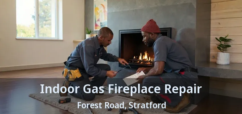 Indoor Gas Fireplace Repair Forest Road, Stratford - ON Indoor Gas Fireplace Repair Forest Road, Stratford - ON