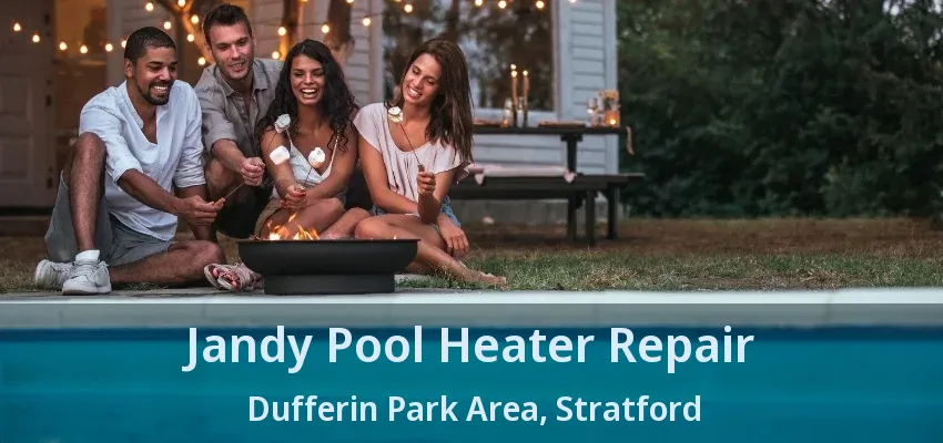Jandy Pool Heater Repair Dufferin Park Area, Stratford - ON Jandy Pool Heater Repair Dufferin Park Area, Stratford - ON
