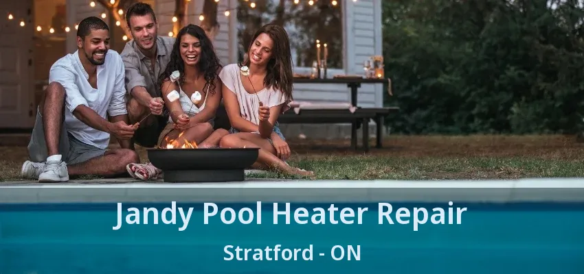 Jandy Pool Heater Repair Stratford - ON Jandy Pool Heater Repair Stratford - ON