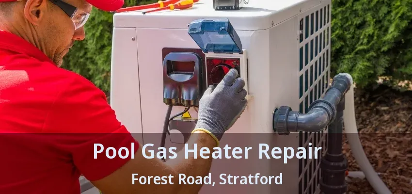Pool Gas Heater Repair Forest Road, Stratford - ON Pool Gas Heater Repair Forest Road, Stratford - ON