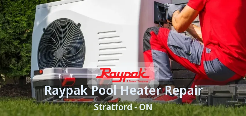 Raypak Pool Heater Repair Stratford - ON Raypak Pool Heater Repair Stratford - ON