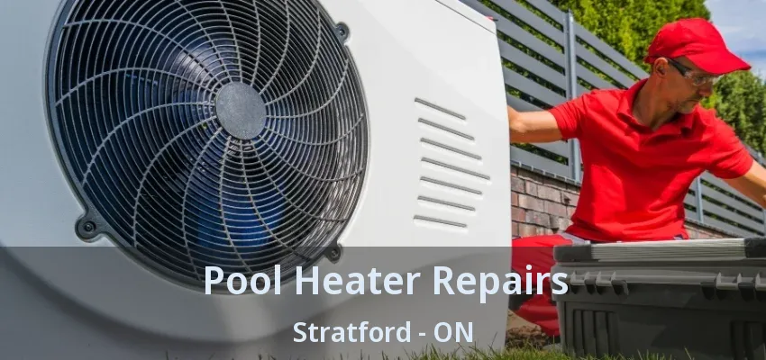 Pool Heater Repairs Stratford - ON Pool Heater Repairs Stratford - ON
