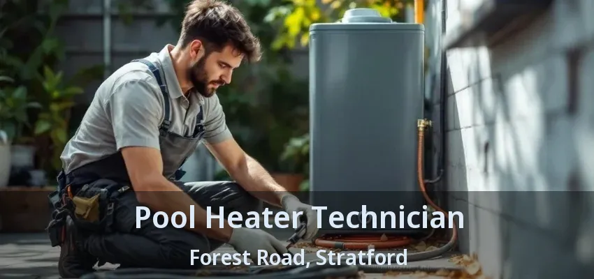 Pool Heater Technician Forest Road, Stratford - ON Pool Heater Technician Forest Road, Stratford - ON