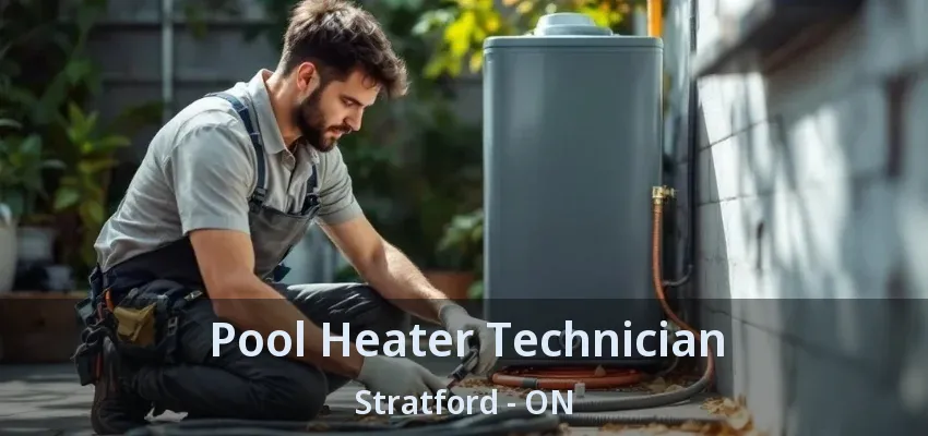 Pool Heater Technician Stratford - ON Pool Heater Technician Stratford - ON