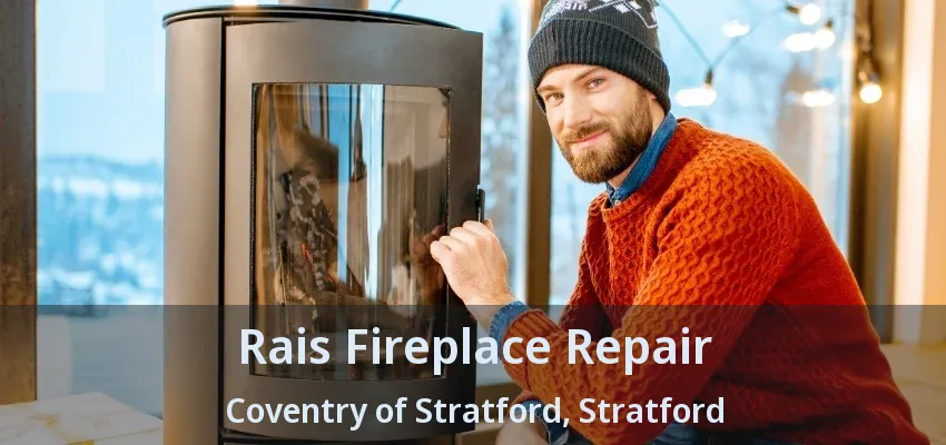 Rais Fireplace Repair Coventry of Stratford, Stratford - ON Rais Fireplace Repair Coventry of Stratford, Stratford - ON