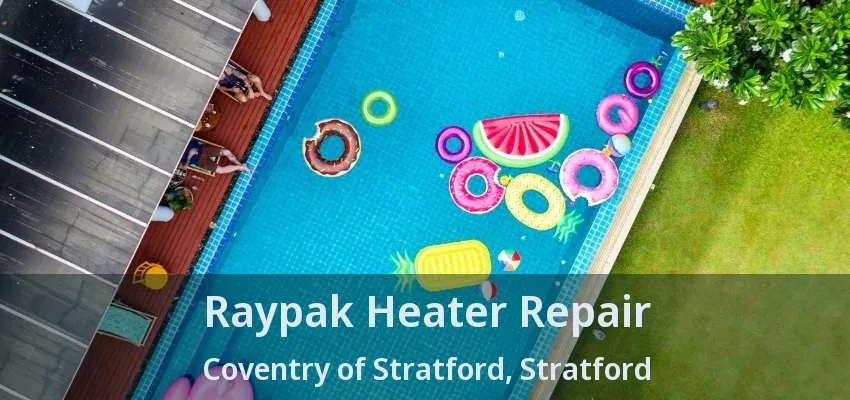 Raypak Heater Repair Coventry of Stratford, Stratford - ON Raypak Heater Repair Coventry of Stratford, Stratford - ON