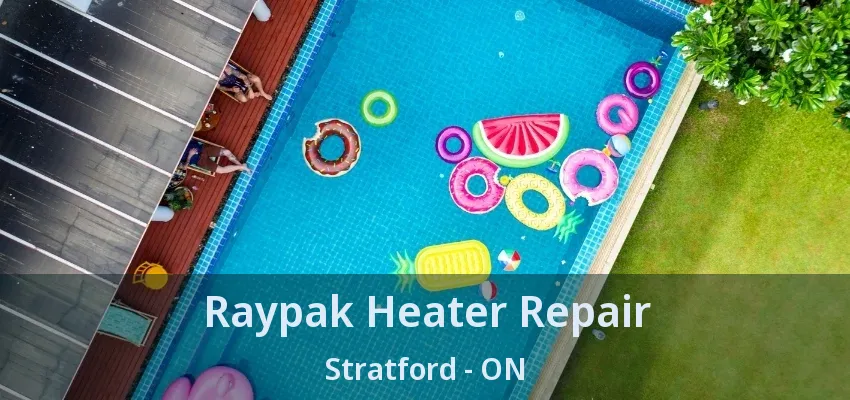 Raypak Heater Repair Stratford - ON Raypak Heater Repair Stratford - ON