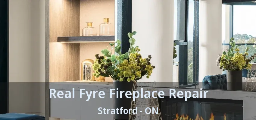 Real Fyre Fireplace Repair Stratford - ON Real Fyre Fireplace Repair Stratford - ON