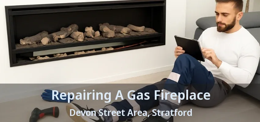 Repairing A Gas Fireplace Devon Street Area, Stratford - ON Repairing A Gas Fireplace Devon Street Area, Stratford - ON