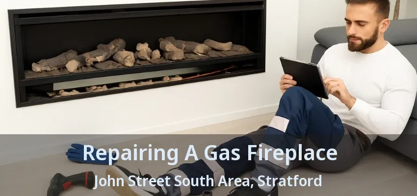 Repairing A Gas Fireplace John Street South Area, Stratford - ON Repairing A Gas Fireplace John Street South Area, Stratford - ON