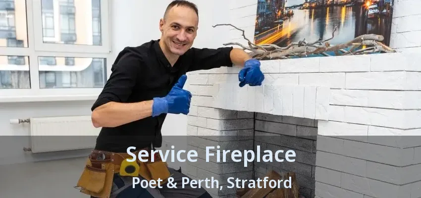 Service Fireplace Poet & Perth, Stratford - ON Service Fireplace Poet & Perth, Stratford - ON