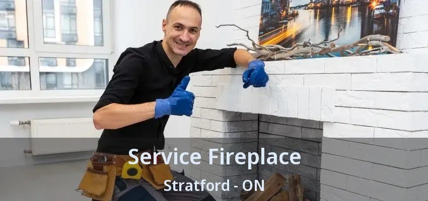 Service Fireplace Stratford - ON Service Fireplace Stratford - ON
