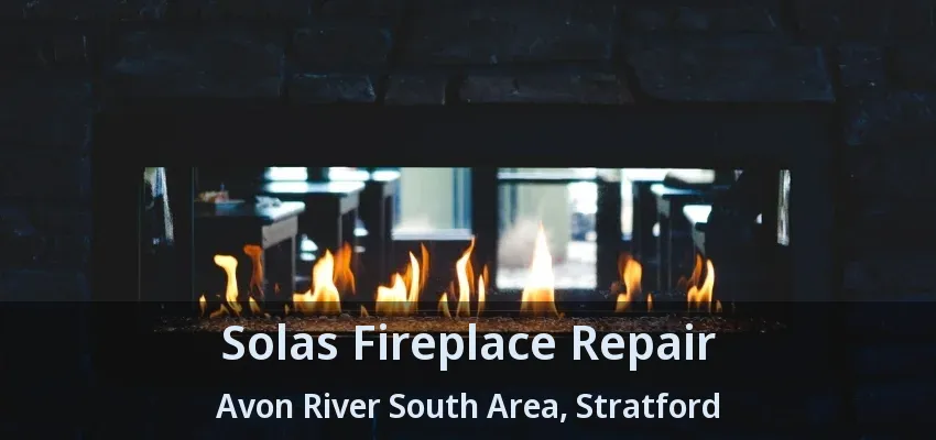 Solas Fireplace Repair Avon River South Area, Stratford - ON Solas Fireplace Repair Avon River South Area, Stratford - ON