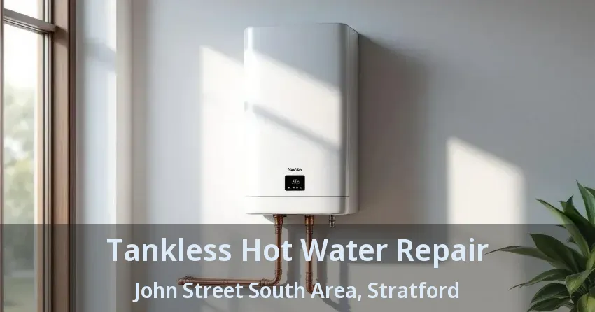 Tankless Hot Water Repair John Street South Area, Stratford - ON Tankless Hot Water Repair John Street South Area, Stratford - ON
