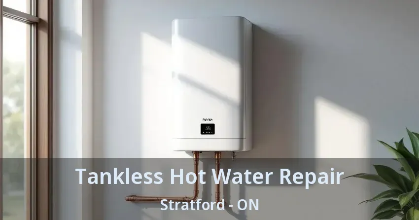 Tankless Hot Water Repair Stratford - ON Tankless Hot Water Repair Stratford - ON