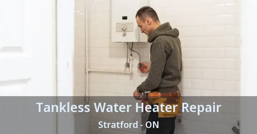 Tankless Water Heater Repair Stratford - ON Tankless Water Heater Repair Stratford - ON