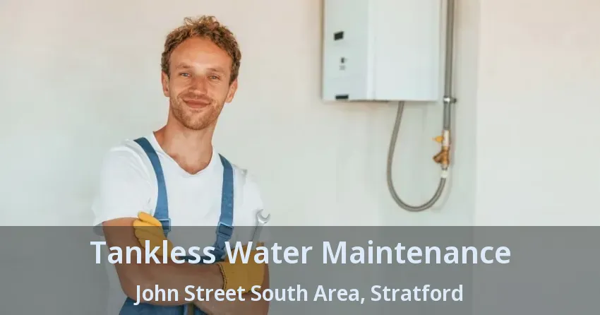 Tankless Water Maintenance John Street South Area, Stratford - ON Tankless Water Maintenance John Street South Area, Stratford - ON