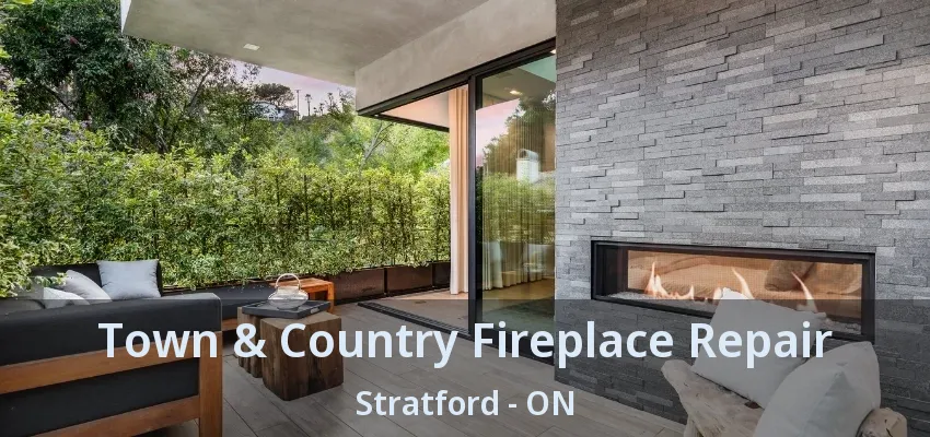 Town & Country Fireplace Repair Stratford - ON Town & Country Fireplace Repair Stratford - ON